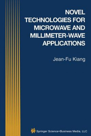 Книга Novel Technologies for Microwave and Millimeter - Wave Applications Jean-Fu Kiang