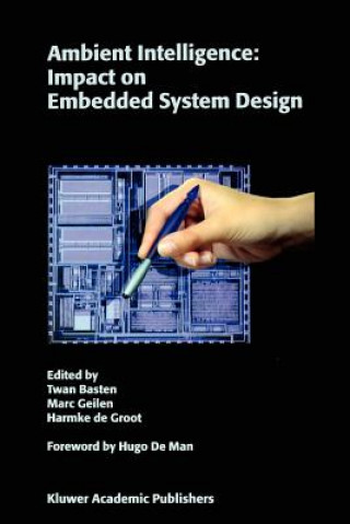 Könyv Ambient Intelligence: Impact on Embedded System Design Twan Basten