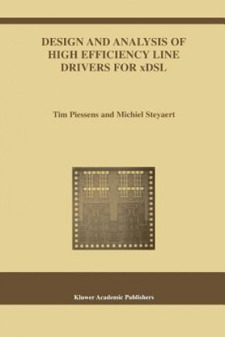 Książka Design and Analysis of High Efficiency Line Drivers for xDSL Tim Piessens