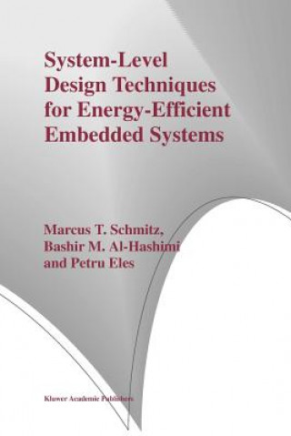 Book System-Level Design Techniques for Energy-Efficient Embedded Systems Marcus T. Schmitz