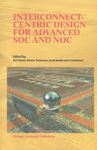 Knjiga Interconnect-Centric Design for Advanced SOC and NOC Jari Nurmi