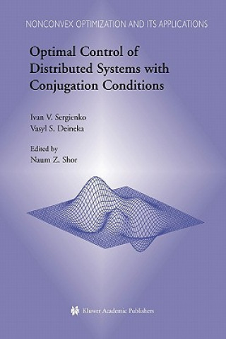 Kniha Optimal Control of Distributed Systems with Conjugation Conditions Ivan V. Sergienko