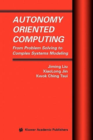 Könyv Autonomy Oriented Computing Jiming Liu
