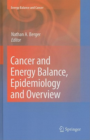 Buch Cancer and Energy Balance, Epidemiology and Overview Nathan A. Berger