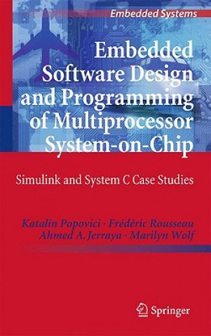 Könyv Embedded Software Design and Programming of Multiprocessor System-on-Chip Katalin Popovici