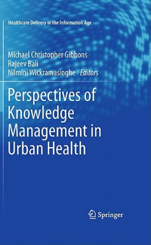 Könyv Perspectives of Knowledge Management in Urban Health Michael Christopher Gibbons