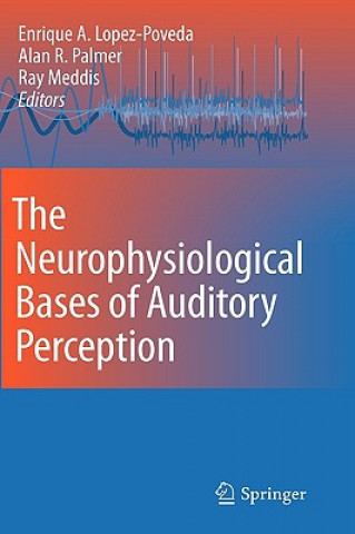 Buch Neurophysiological Bases of Auditory Perception Enrique A. Lopez-Poveda