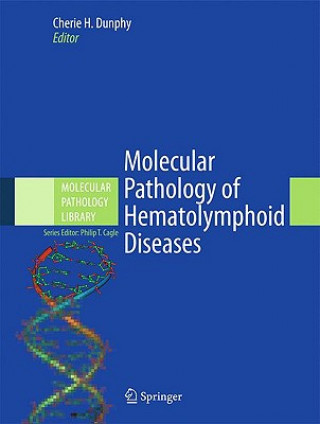 Książka Molecular Pathology of Hematolymphoid Diseases Cherie H. Dunphy