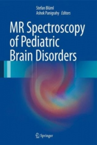 Kniha MR Spectroscopy of Pediatric Brain Disorders Stefan Blüml