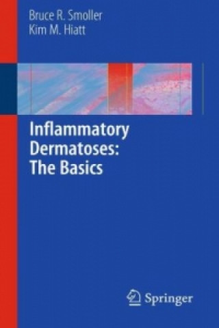 Книга Inflammatory Dermatoses: The Basics Bruce R. Smoller