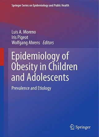 Kniha Epidemiology of Obesity in Children and Adolescents Luis A. Moreno