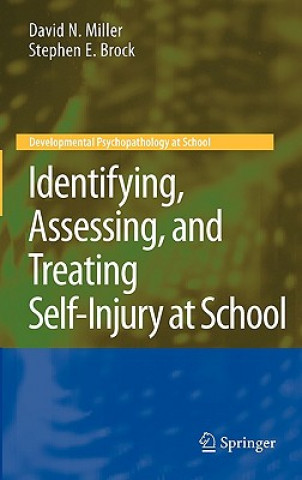 Książka Identifying, Assessing, and Treating Self-Injury at School David N. Miller