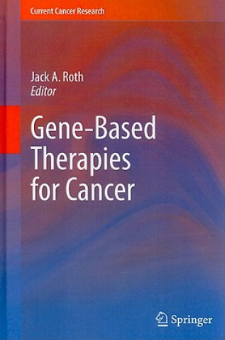 Libro Gene-Based Therapies for Cancer Jack A. Roth