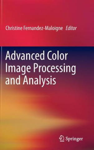 Carte Advanced Color Image Processing and Analysis Christine Fernandez-Maloigne