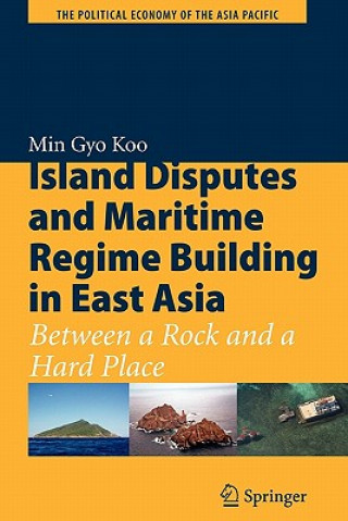 Książka Island Disputes and Maritime Regime Building in East Asia Min Gyo Koo