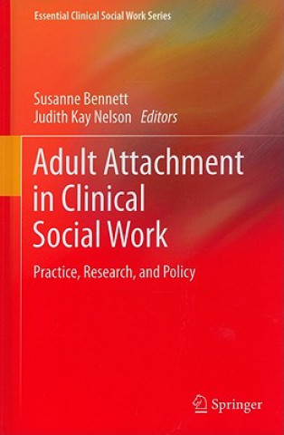 Książka Adult Attachment in Clinical Social Work C. S. Bennett