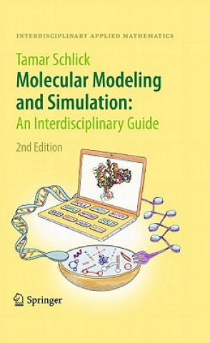 Könyv Molecular Modeling and Simulation: An Interdisciplinary Guide Tamar Schlick