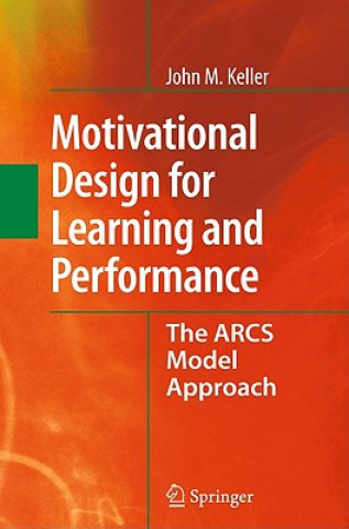 Kniha Motivational Design for Learning and Performance John M. Keller