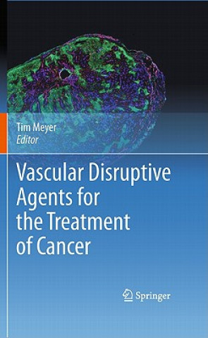 Kniha Vascular Disruptive Agents for the Treatment of Cancer Tim Meyer