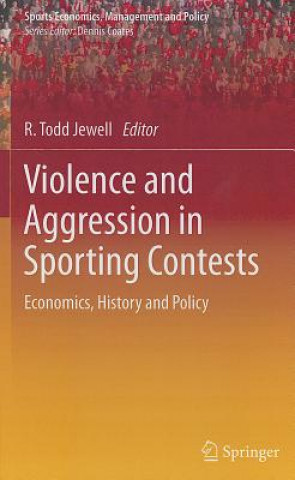 Knjiga Violence and Aggression in Sporting Contests R. Todd Jewell