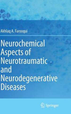 Kniha Neurochemical Aspects of Neurotraumatic and Neurodegenerative Diseases Akhlaq A. Farooqui