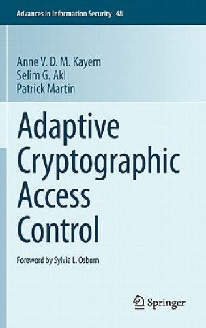 Kniha Adaptive Cryptographic Access Control Anne V. D. M. Kayem