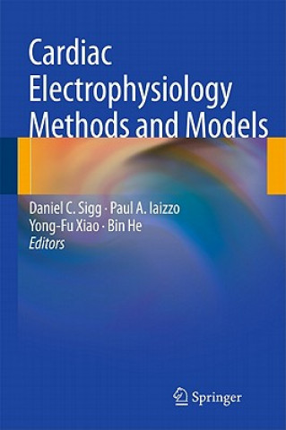 Kniha Cardiac Electrophysiology Methods and Models Daniel C. Sigg