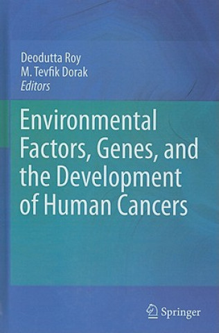 Könyv Environmental Factors, Genes, and the Development of Human Cancers Deodutta Roy