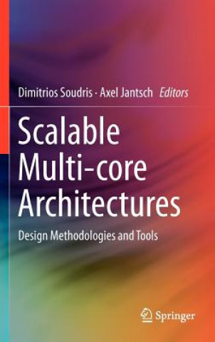 Knjiga Scalable Multi-core Architectures Dimitrios Soudris