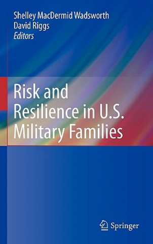 Книга Risk and Resilience in U.S. Military Families Shelley MacDermid Wadsworth