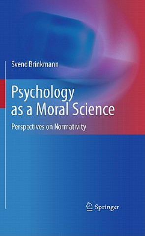 Kniha Psychology as a Moral Science Svend Brinkmann