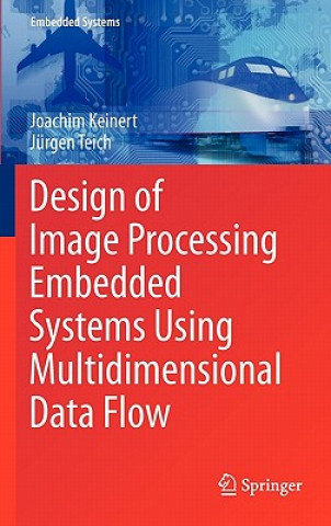 Buch Design of Image Processing Embedded Systems Using Multidimensional Data Flow Joachim Keinert