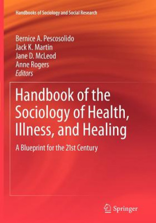 Kniha Handbook of the Sociology of Health, Illness, and Healing Bernice A. Pescosolido