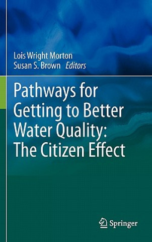 Kniha Pathways for Getting to Better Water Quality: The Citizen Effect Lois Wright Morton