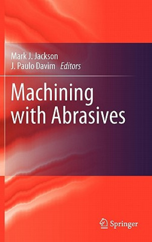 Buch Machining with Abrasives Mark J. Jackson