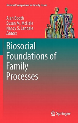 Kniha Biosocial Foundations of Family Processes Alan Booth