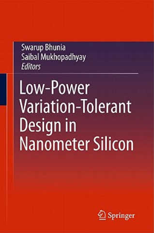 Książka Low-Power Variation-Tolerant Design in Nanometer Silicon Swarup Bhunia