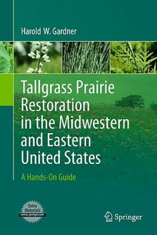 Könyv Tallgrass Prairie Restoration in the Midwestern and Eastern United States Harold W. Gardner