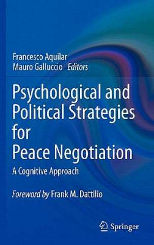 Kniha Psychological and Political Strategies for Peace Negotiation Francesco Aquilar