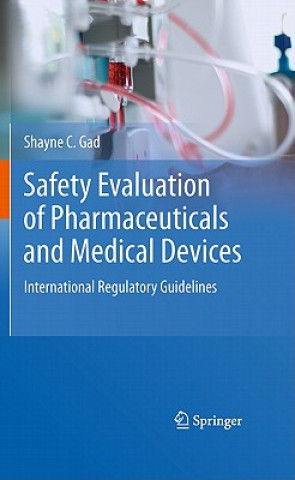 Kniha Safety Evaluation of Pharmaceuticals and Medical Devices Shayne C. Gad