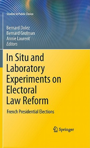 Carte In Situ and Laboratory Experiments on Electoral Law Reform Bernard Dolez