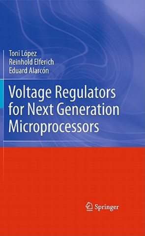 Kniha Voltage Regulators for Next Generation Microprocessors Toni López