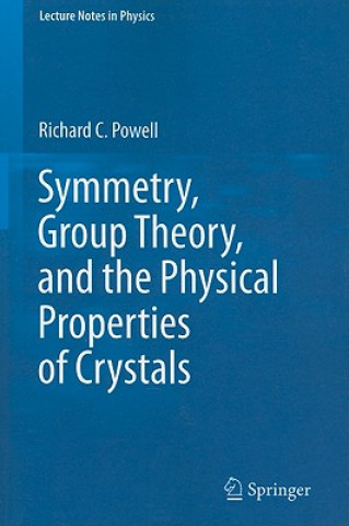 Książka Symmetry, Group Theory, and the Physical Properties of Crystals Richard C. Powell