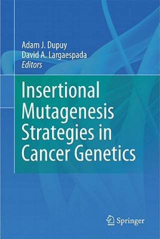 Buch Insertional Mutagenesis Strategies in Cancer Genetics Adam J. Dupuy