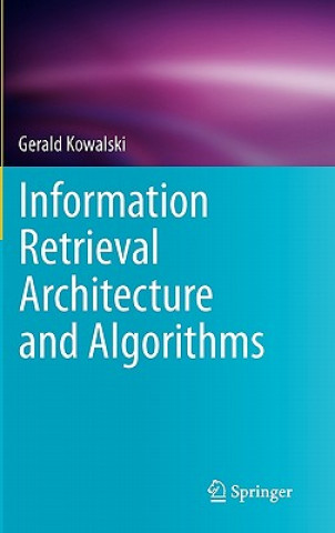 Książka Information Retrieval Architecture and Algorithms Gerald Kowalski