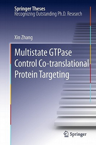 Книга Multistate GTPase Control Co-translational Protein Targeting Xin Zhang