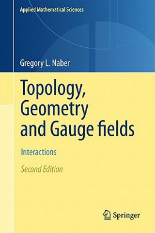 Könyv Topology, Geometry and Gauge fields Gregory L. Naber