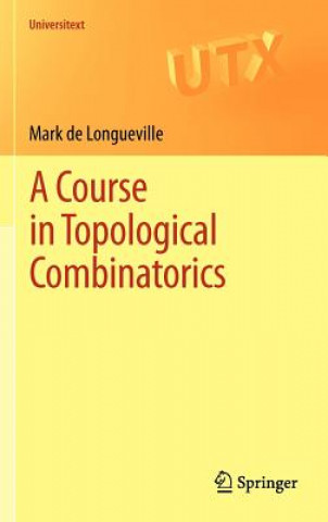 Kniha Course in Topological Combinatorics Mark de Longueville