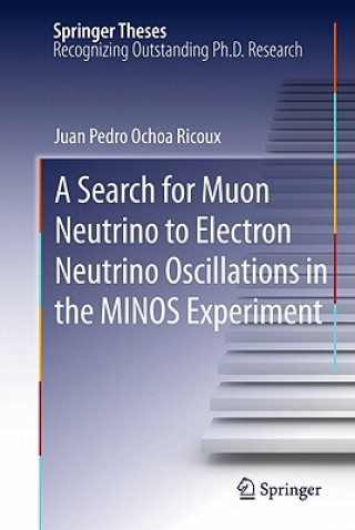 Könyv Search for Muon Neutrino to Electron Neutrino Oscillations in the MINOS Experiment Juan Pedro Ochoa-Ricoux
