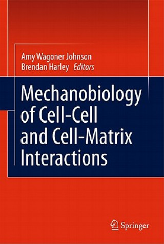 Carte Mechanobiology of Cell-Cell and Cell-Matrix Interactions Amy Wagoner Johnson